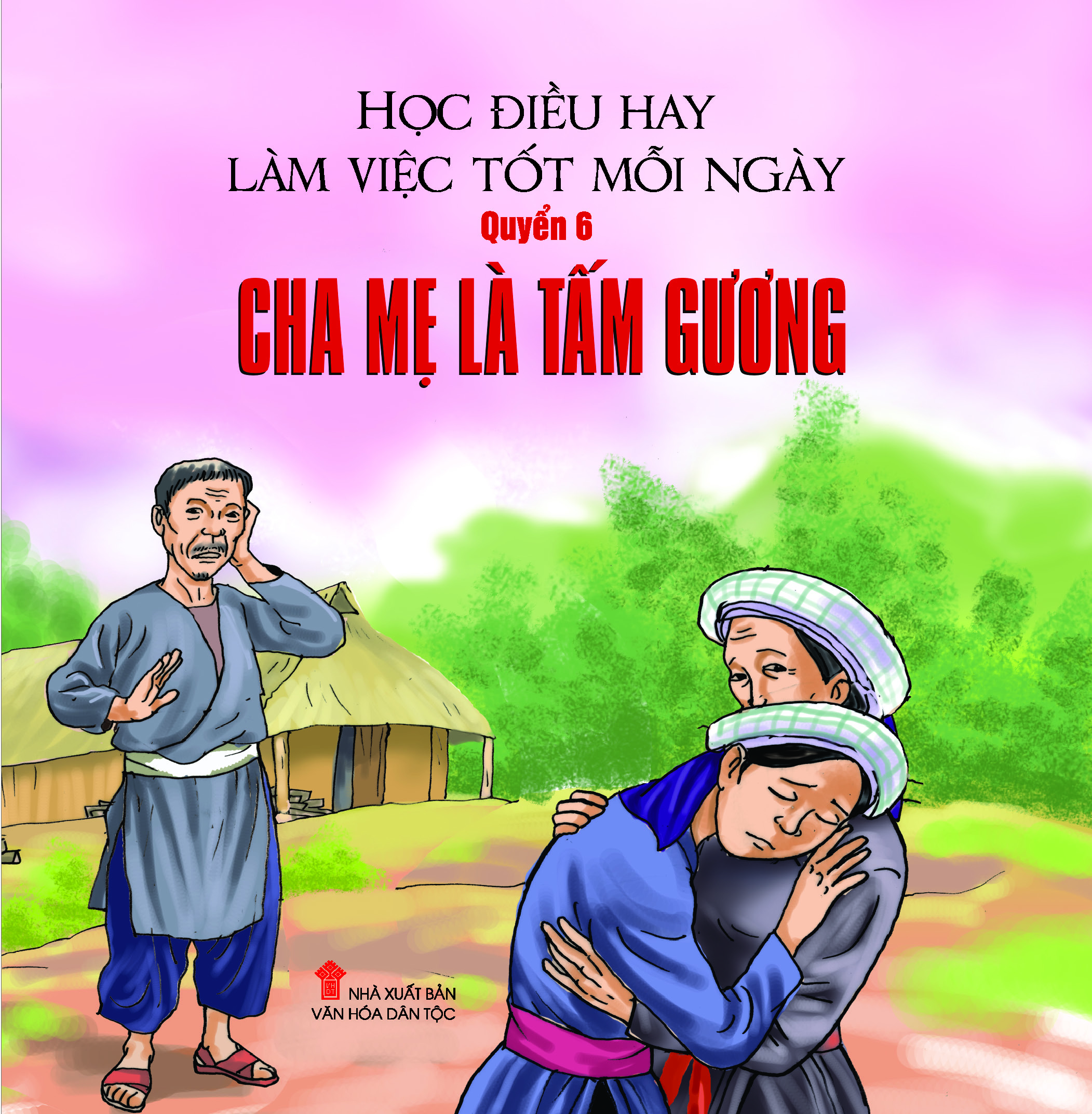 Học điều hay làm việc tốt mỗi ngày – Q6 Cha mẹ là tấm gương